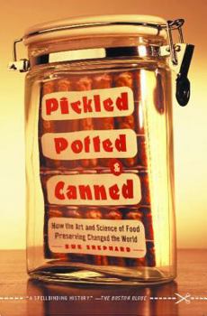 Paperback Pickled, Potted, and Canned: How the Art and Science of Food Preserving Changed the World Book