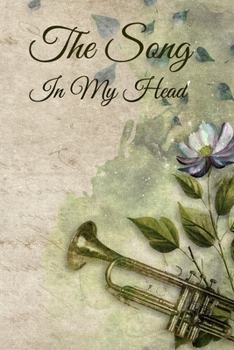 The Song In My Head Journal: 200 Pages For Note Music Lyrics Journal & Songwriting Notebook - Great Gift For Musicians , karaoke lovers.