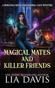 Magical Mates and Killer Friends (Howling Creek Paranormal Cozy Mysteries)