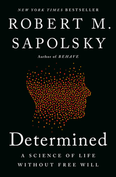 Hardcover Determined: A Science of Life Without Free Will Book