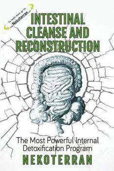 Paperback Detox: Intestinal Cleanse and Reconstruction: The Most Powerful Internal Detoxification Program (Full Color Paperback Version Book