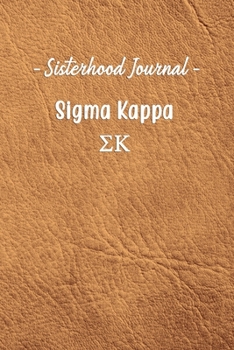 Sisterhood Journal Sigma Kappa: Gift Planner for Greek Sororities, Sorority Sisters and Alumni