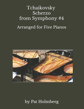 Paperback Tchaikovsky - Scherzo from Symphony # 4: Arranged for Five Pianos Book