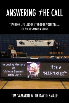 Paperback Answering the Call: Teaching Life Lessons Through Volleyball: the Vicki Samarin Story Book