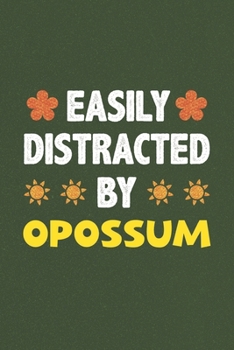 Paperback Easily Distracted By Opossum: Opossum Lovers Funny Gifts Dot Grid Journal Notebook 6x9 120 Pages Book
