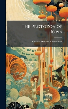 Hardcover The Protozoa of Iowa Book