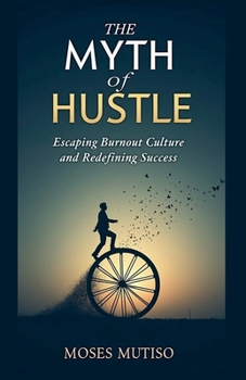 Paperback The Myth of Hustle Book