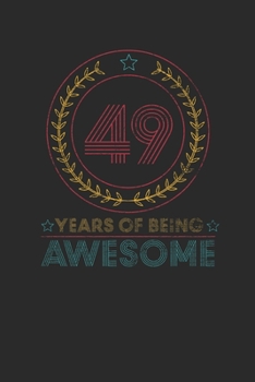 49 Years Of Being Awesome: Small Lined Notebook –  Awesome Birthday Gift Idea