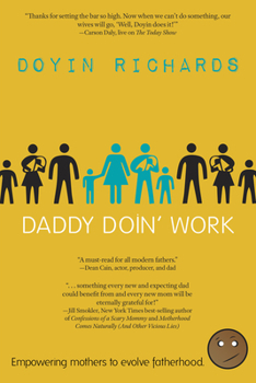 Paperback Daddy Doin' Work: Empowering Mothers to Evolve Fatherhood Book