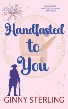 Paperback Handfasted To You: A Whimsical Fairy Godmother Romantic Comedy Book