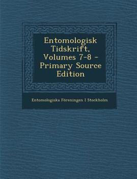 Paperback Entomologisk Tidskrift, Volumes 7-8 [Swedish] Book