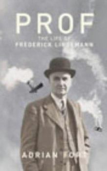 Hardcover Prof: The Life and Times of Frederick Lindemann Book