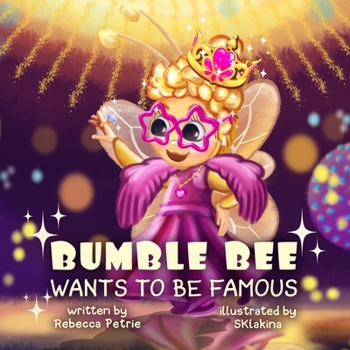 Paperback Bumble Bee Wants to Be Famous Book