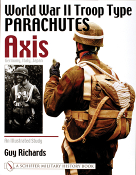 Paperback World War II Troop Type Parachutes Axis: Germany, Italy, Japan: An Illustrated Study Book