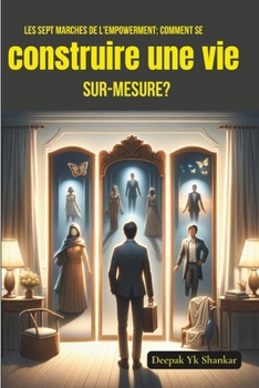 Paperback Les sept marches de l'empowerment: Comment se construire une vie sur-mesure ? [French] Book