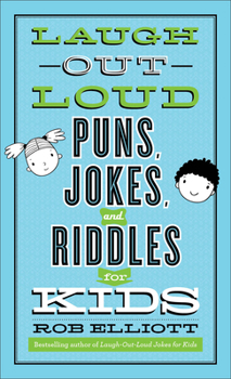 Mass Market Paperback Laugh-Out-Loud Puns, Jokes, and Riddles for Kids Book