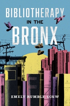 Hardcover Bibliotherapy in the Bronx Book