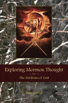 Paperback Exploring Mormon Thought: The Attributes of God Book