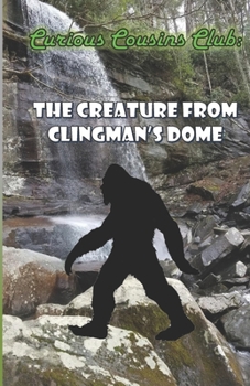 Paperback Curious Cousins Club: The Creature from Clingman's Dome Book