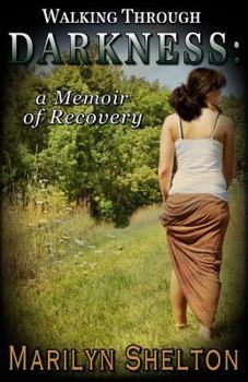 Paperback Walking through Darkness: a Memoir of Recovery Book