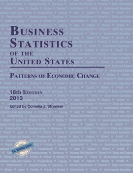 Business Statistics of the United States, 2013: Patterns of Economic Change