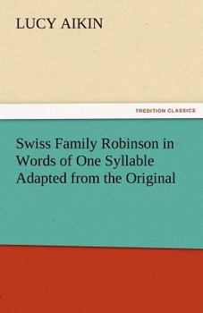Paperback Swiss Family Robinson in Words of One Syllable Adapted from the Original Book