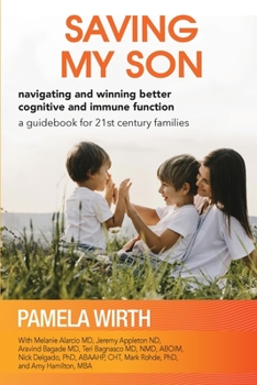 Paperback Saving My Son: Navigating and Winning Better Cognitive and Immune Function: a guidebook for 21st century families Book