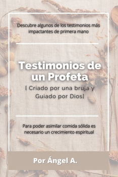 Paperback Testimonios de un Profeta: Criado por una Bruja y Guiado por Dios [Spanish] Book