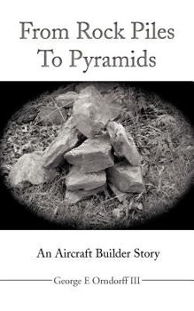 Paperback From Rock Piles to Pyramids: An Aircraft Builder Story Book