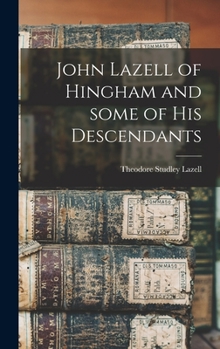 Hardcover John Lazell of Hingham and Some of His Descendants Book