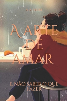 Paperback A Arte de Amar: E n?o saber o que fazer [Portuguese] Book