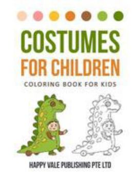 Costumes for Children: Coloring Book for Kids