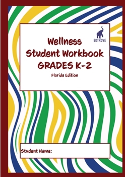 Paperback Wellness Student Workbook (Florida Edition) Grades K-2 Book