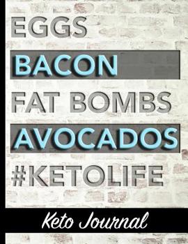 Paperback Eggs Bacon Fat Bombs Avocados #KetoLife - Keto Journal: Ultimate One-Year Keto Planner With Keto Food Cover Design - Keep Track of Weight Loss, Accomp Book