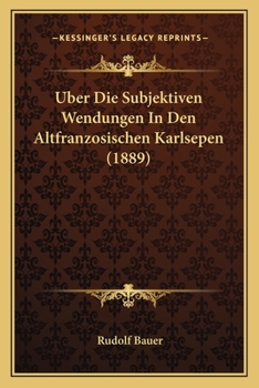 Paperback Uber Die Subjektiven Wendungen In Den Altfranzosischen Karlsepen (1889) [German] Book