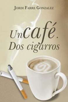 Paperback Un Cafe, DOS Cigarros [Spanish] Book