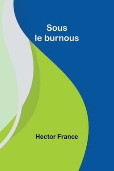 Paperback Sous le burnous [French] Book