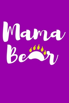 Paperback Mama Bear: Blank Lined Notebook Journal: Mothers Mommy Gift Journal 6x9 - 110 Blank Pages - Plain White Paper - Soft Cover Book