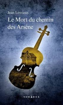 Paperback LE MORT DU CHEMIN DES ARSENE [French] Book