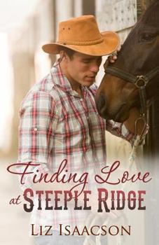 Finding Love at Steeple Ridge - Book #1 of the Steeple Ridge Romance