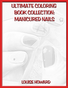Paperback Ultimate Coloring Book Collection: Manicured Nails Book