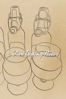 Paperback Bier Tasting Notes: Bier Tastingbuch - das perfekte Notizbuch f?r Bierliebhaber, Soft Cover - A5, 120 Seiten, Geschenk [German] Book