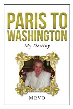 Paperback Paris to Washington: My Destiny Book