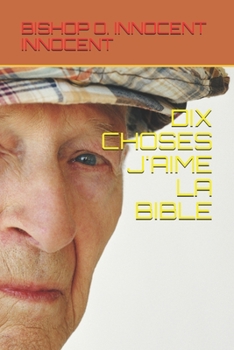 Paperback Dix Choses j'Aime La Bible [French] Book