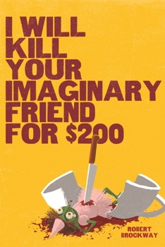 Hardcover I Will Kill Your Imaginary Friend for $200 Book