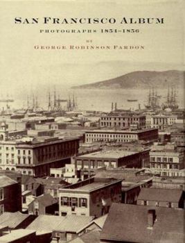 Hardcover San Francisco Album: Photographs 1854-1856 Book