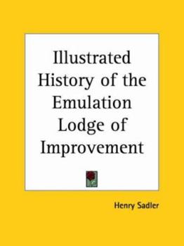 Paperback Illustrated History of the Emulation Lodge of Improvement Book