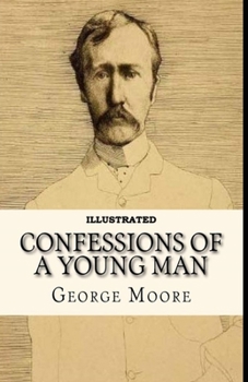 Confessions of a Young Man Illustrated