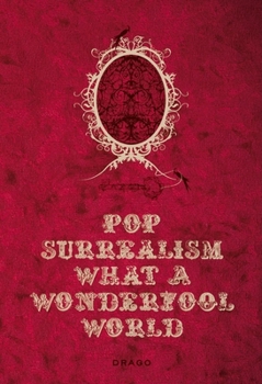 Hardcover Pop Surrealism What a Wonderfool World Book