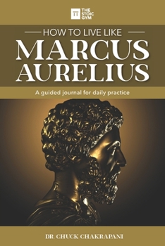 Paperback How to Live Like Marcus Aurelius: A guided journal for daily practice Book